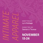 INTIMATE APPAREL (presented by Theatre at Grand Valley) on November 21, 2024